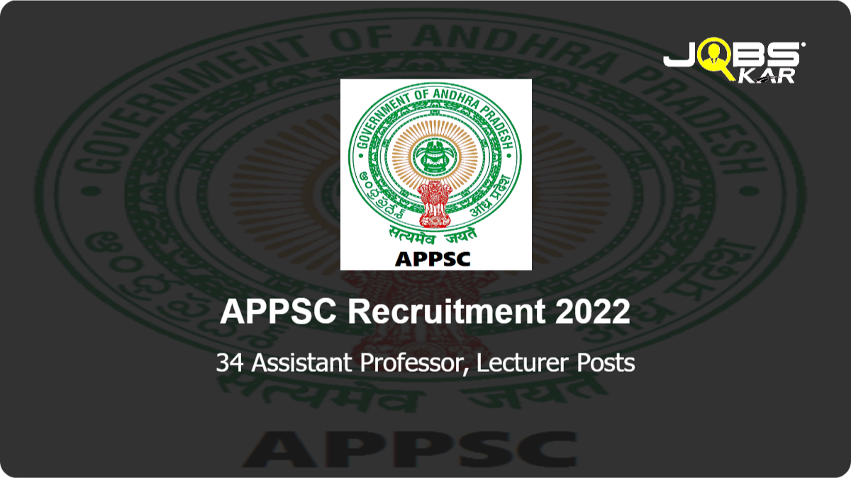 APPSC Recruitment 2022: Apply Online for 34 Assistant Professor, Lecturer Posts