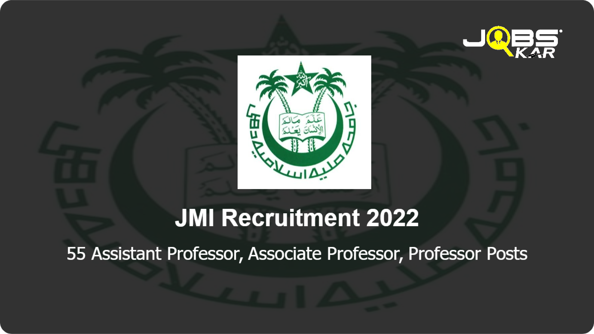 JMI Recruitment 2022: Apply Online for 55 Assistant Professor, Associate Professor, Professor Posts