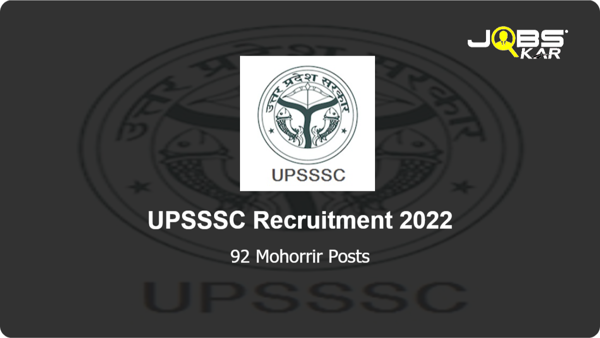 UPSSSC Recruitment 2022: Apply Online for 92 Mohorrir Posts