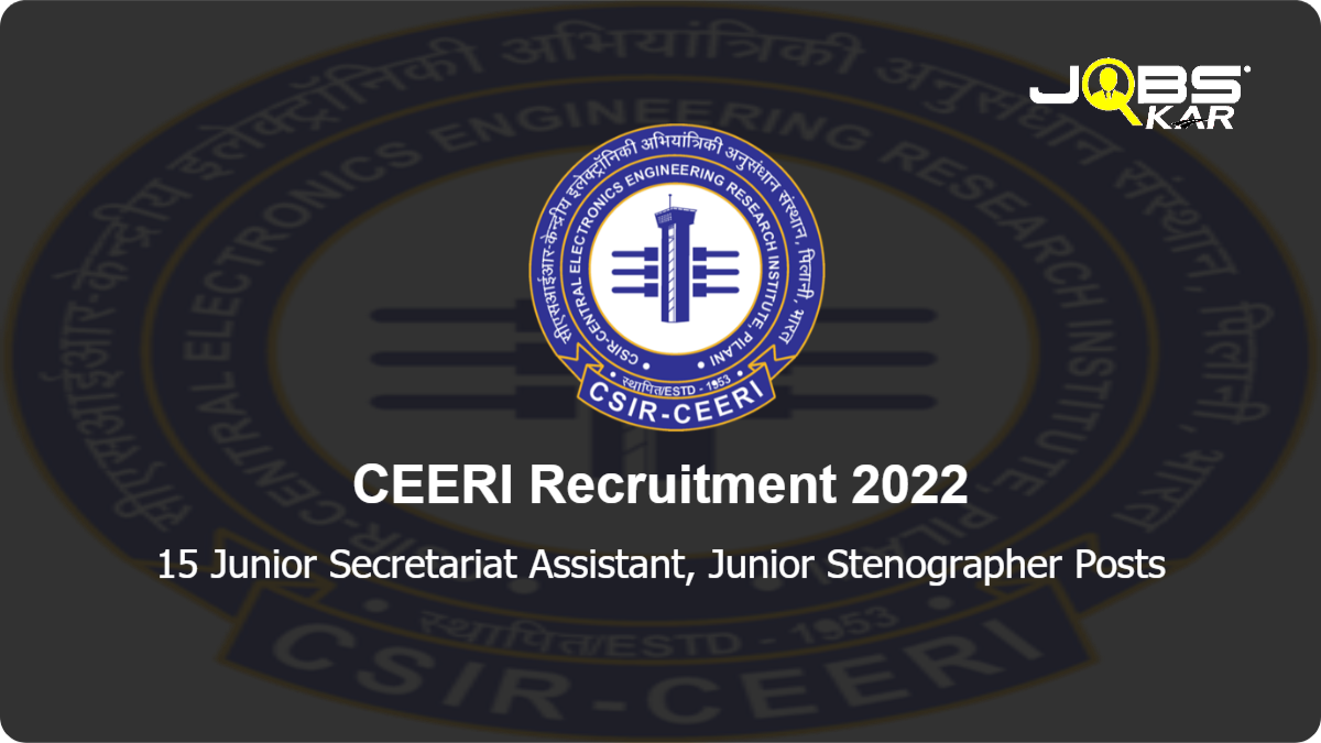 CEERI Recruitment 2022: Apply Online for 15 Junior Secretariat Assistant, Junior Stenographer Posts