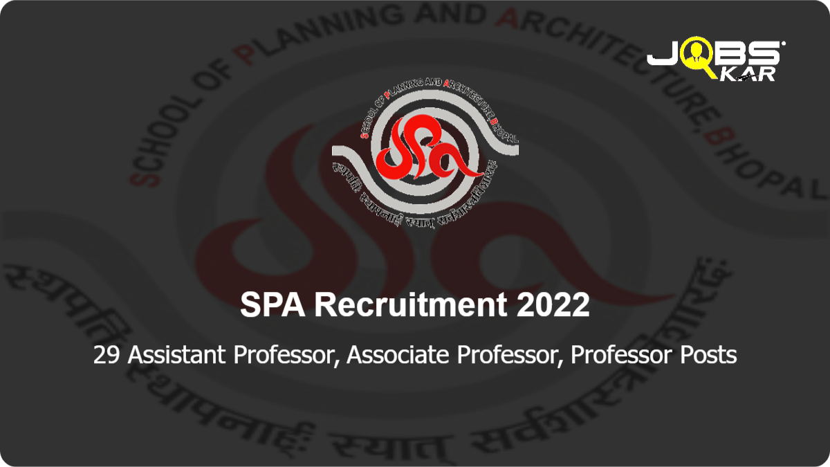 SPA Recruitment 2022: Apply for 29 Assistant Professor, Associate Professor, Professor Posts