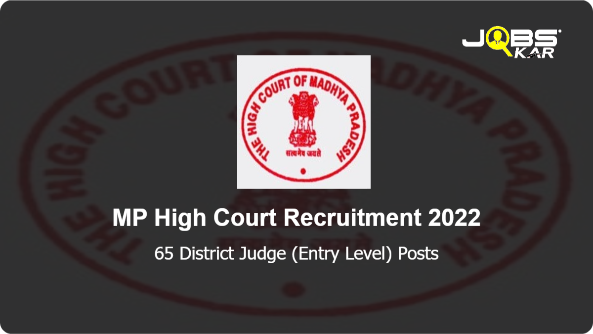 MP High Court Recruitment 2022: Apply Online for 65 District Judge (Entry Level) Posts