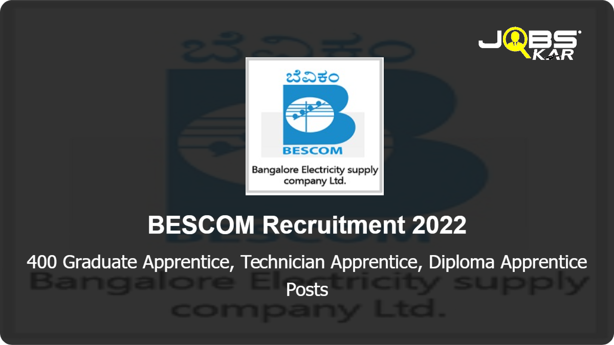 BESCOM Recruitment 2022: Apply Online for 400 Graduate Apprentice, Technician Apprentice, Diploma Apprentice Posts