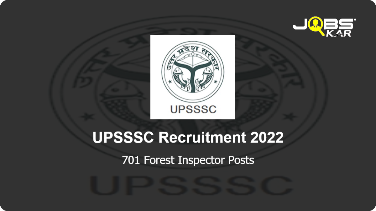 UPSSSC Recruitment 2022: Apply Online for 701 Forest Inspector Posts (Last Date Extended)