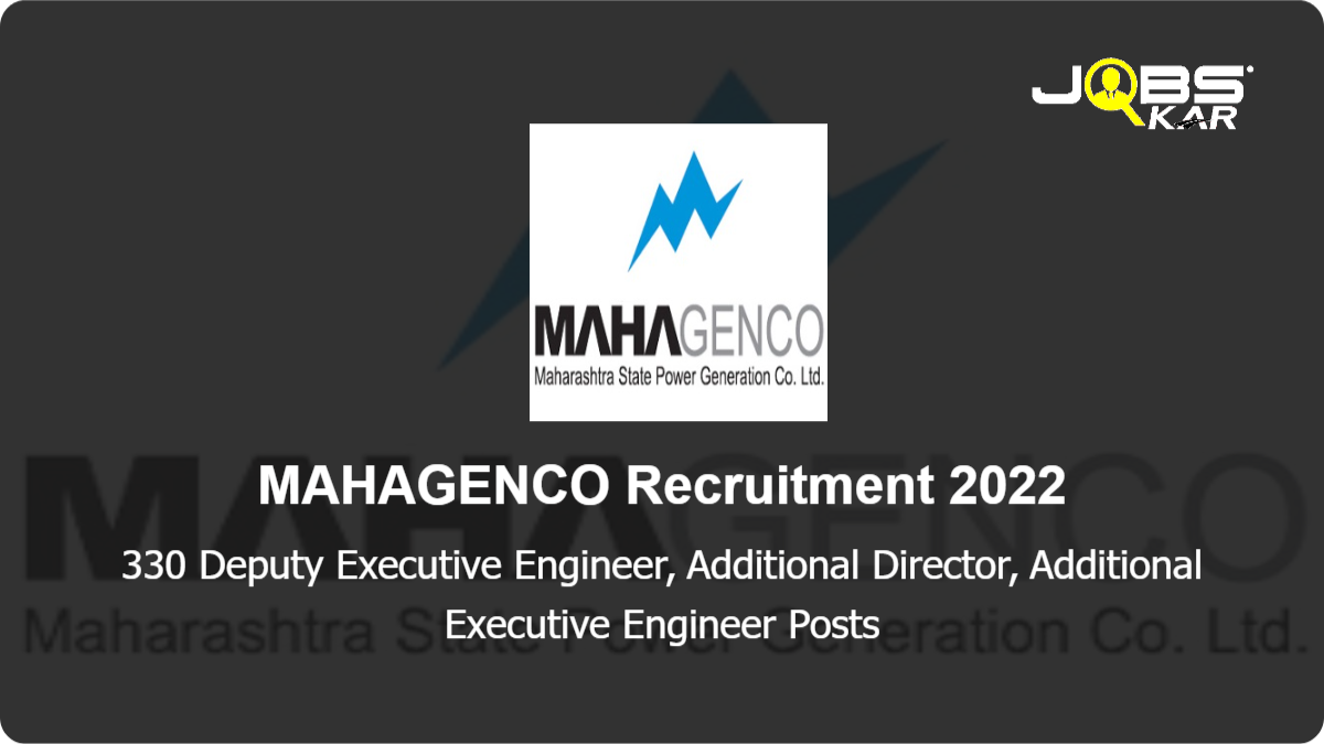 MAHAGENCO Recruitment 2022: Apply Online for 330 Deputy Executive Engineer, Additional Director, Additional Executive Engineer Posts