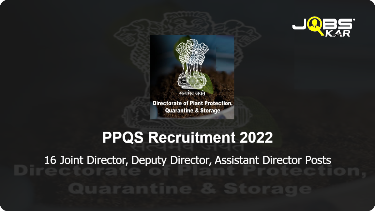 PPQS Recruitment 2022: Apply for 16 Joint Director, Deputy Director, Assistant Director Posts