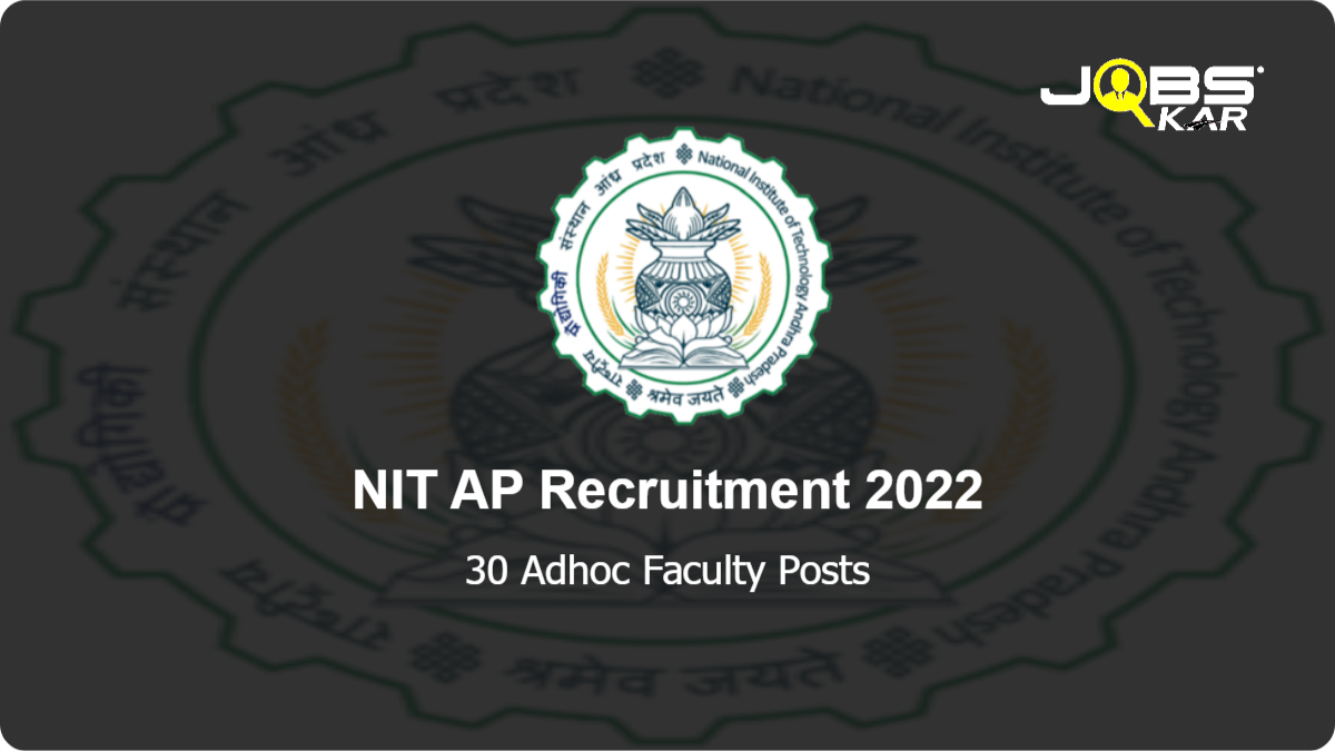 NIT AP Recruitment 2022: Walk in for 30 Adhoc Faculty Posts