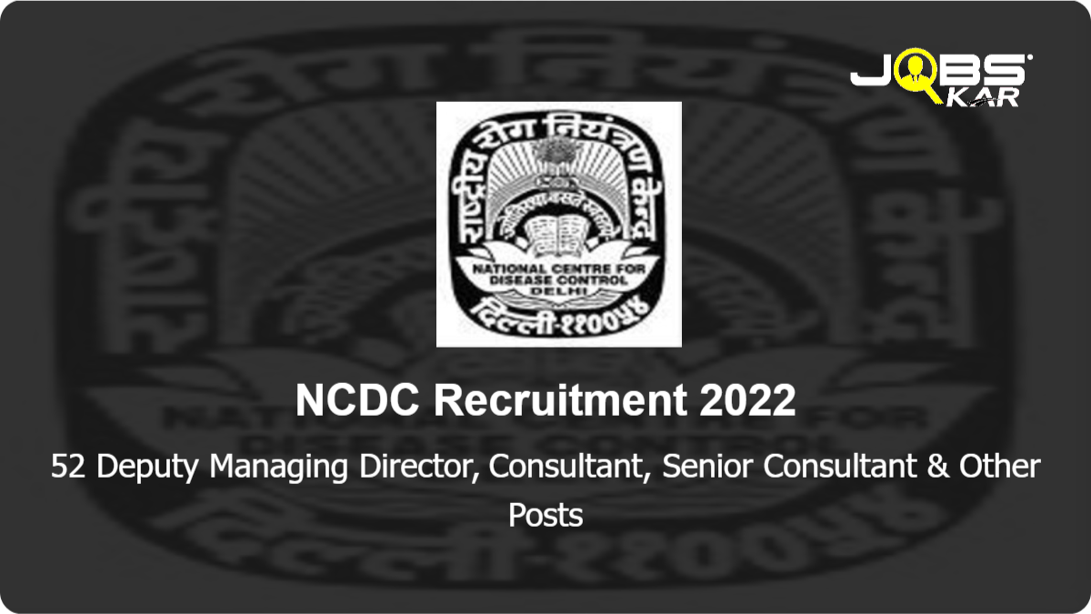 NCDC Recruitment 2022: Apply Online for 52 Deputy Managing Director, Consultant, Senior Consultant, Young Professional I, Young Professional II Posts