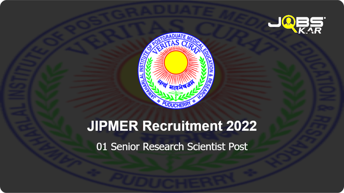JIPMER Recruitment 2022: Walk in for  Senior Research Scientist Post