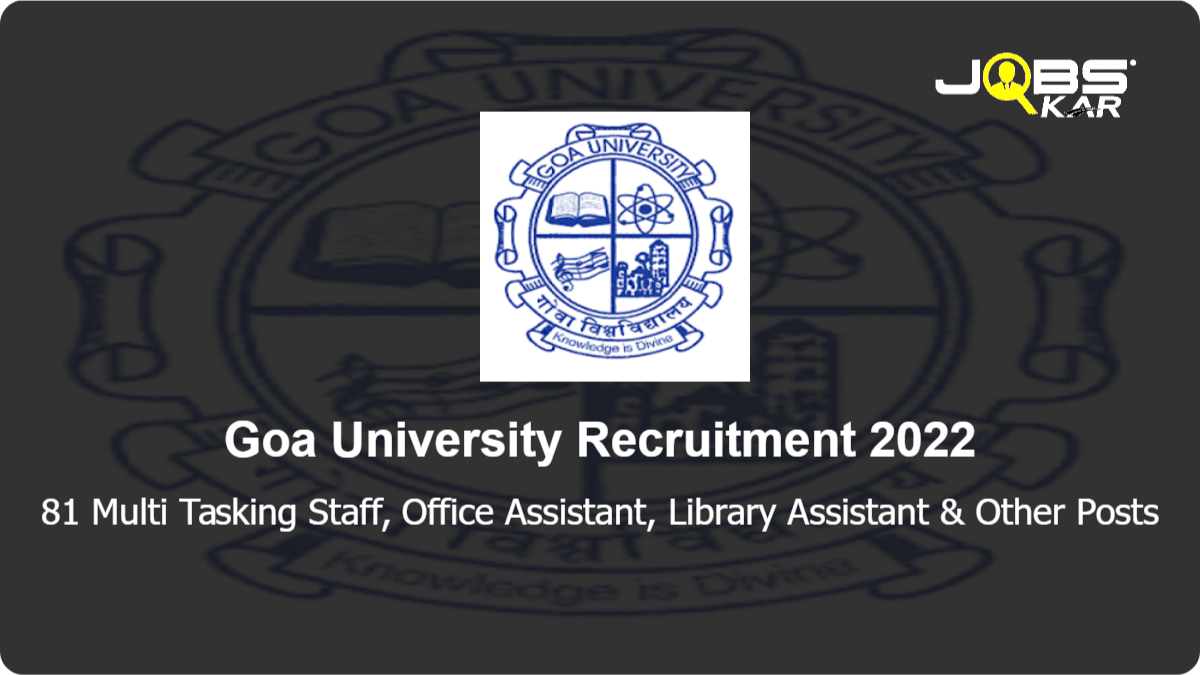 Goa University Recruitment 2022: Apply Online for 81 Multi Tasking Staff, Office Assistant, Library Assistant, Junior Stenographer, Site Supervisor Posts