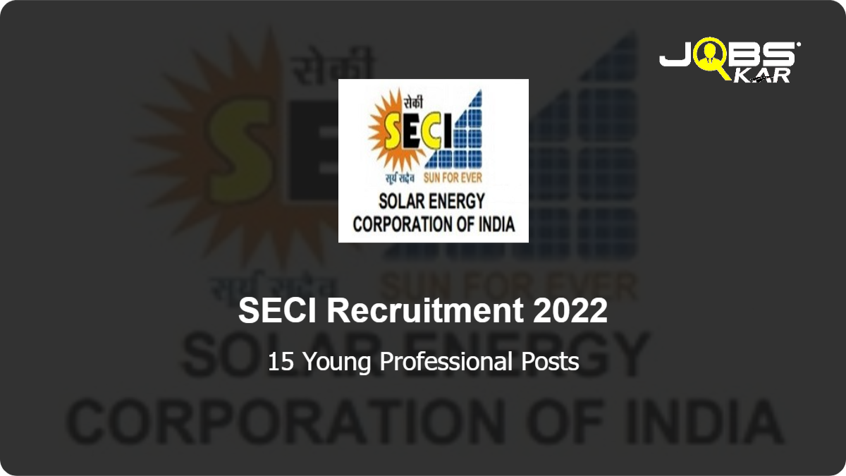 SECI Recruitment 2022: Apply Online for 15 Young Professional Posts