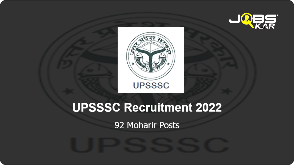 UPSSSC Recruitment 2022: Apply Online for 92 Moharir Posts