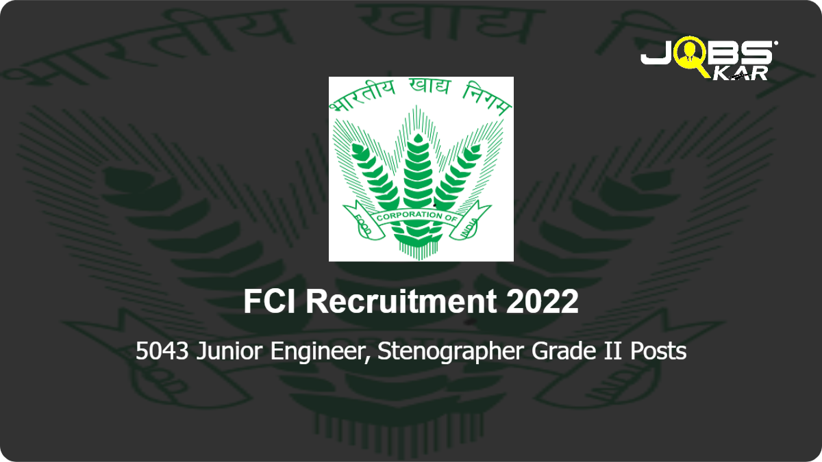 FCI Recruitment 2022: Apply Online for 5043 Junior Engineer, Stenographer Grade II Posts