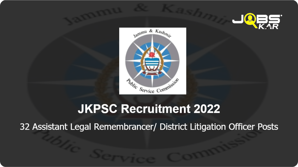 JKPSC Recruitment 2022: Apply Online for 32 Assistant Legal Remembrancer/ District Litigation Officer Posts