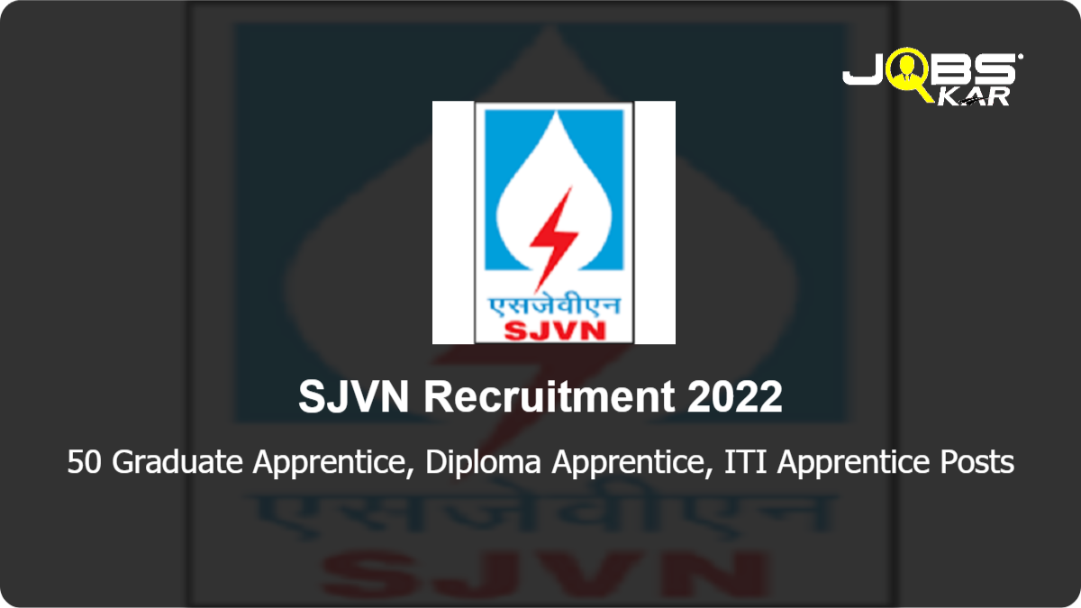SJVN Recruitment 2022: Apply Online for 50 Graduate Apprentice, Diploma Apprentice, ITI Apprentice Posts