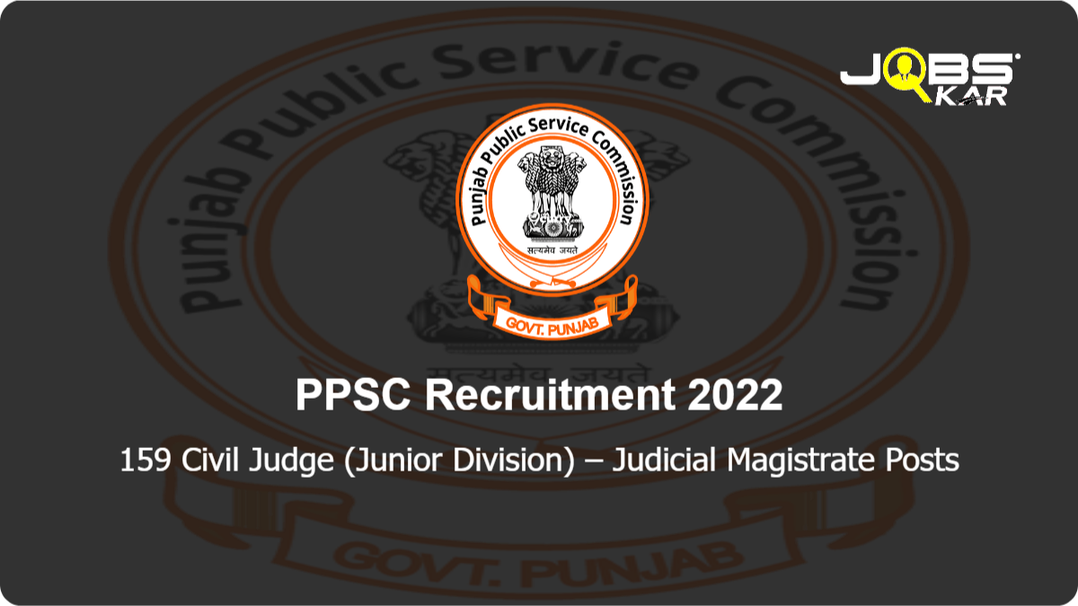 PPSC Recruitment 2022: Apply Online for 159 Civil Judge (Junior Division) – Judicial Magistrate Posts
