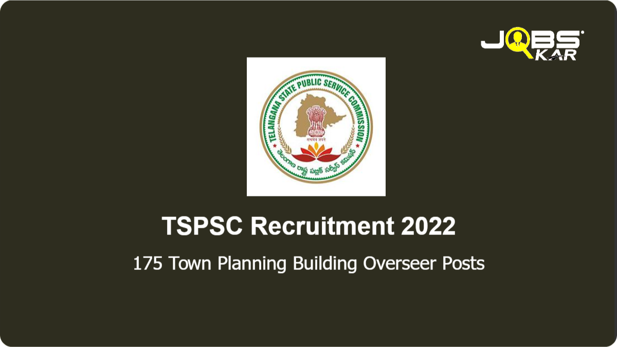TSPSC Recruitment 2022: Apply Online for 175 Town Planning Building Overseer Posts