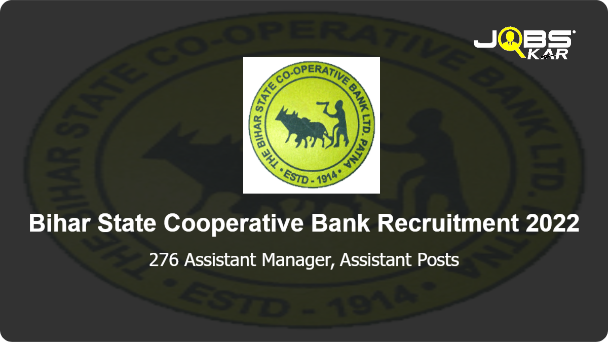Bihar State Cooperative Bank Recruitment 2022: Apply Online for 276 Assistant Manager, Assistant Posts