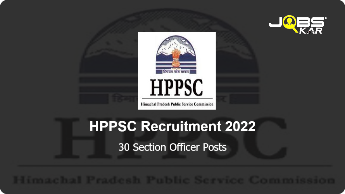 HPPSC Recruitment 2022: Apply Online for 30 Section Officer Posts