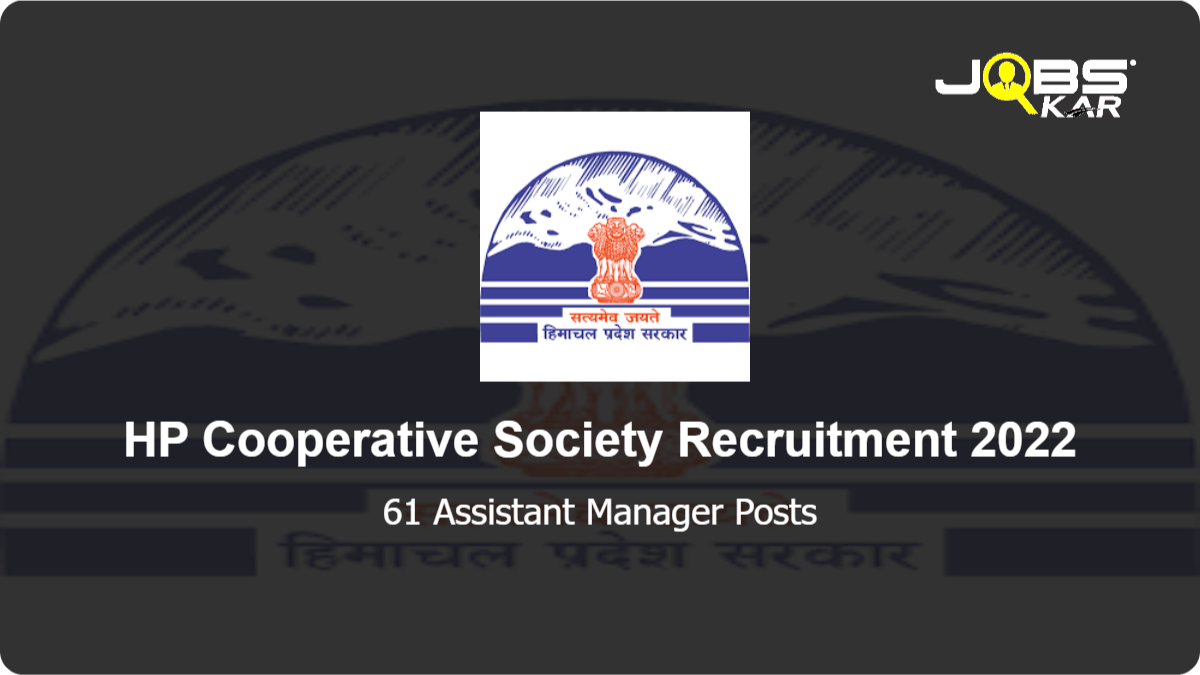 HP Cooperative Society Recruitment 2022: Apply Online for 61 Assistant Manager Posts