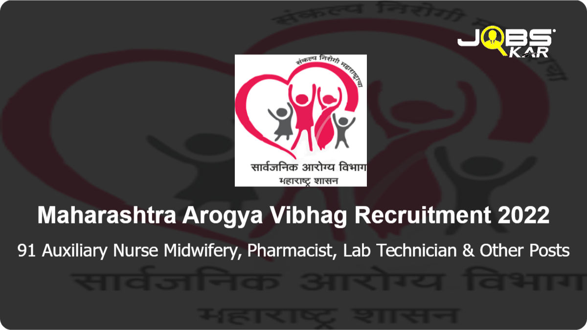 Maharashtra Arogya Vibhag Recruitment 2022: Apply Online for 91 Auxiliary Nurse Midwifery, Pharmacist, Lab Technician, Medical Officer, Head Nurse Posts