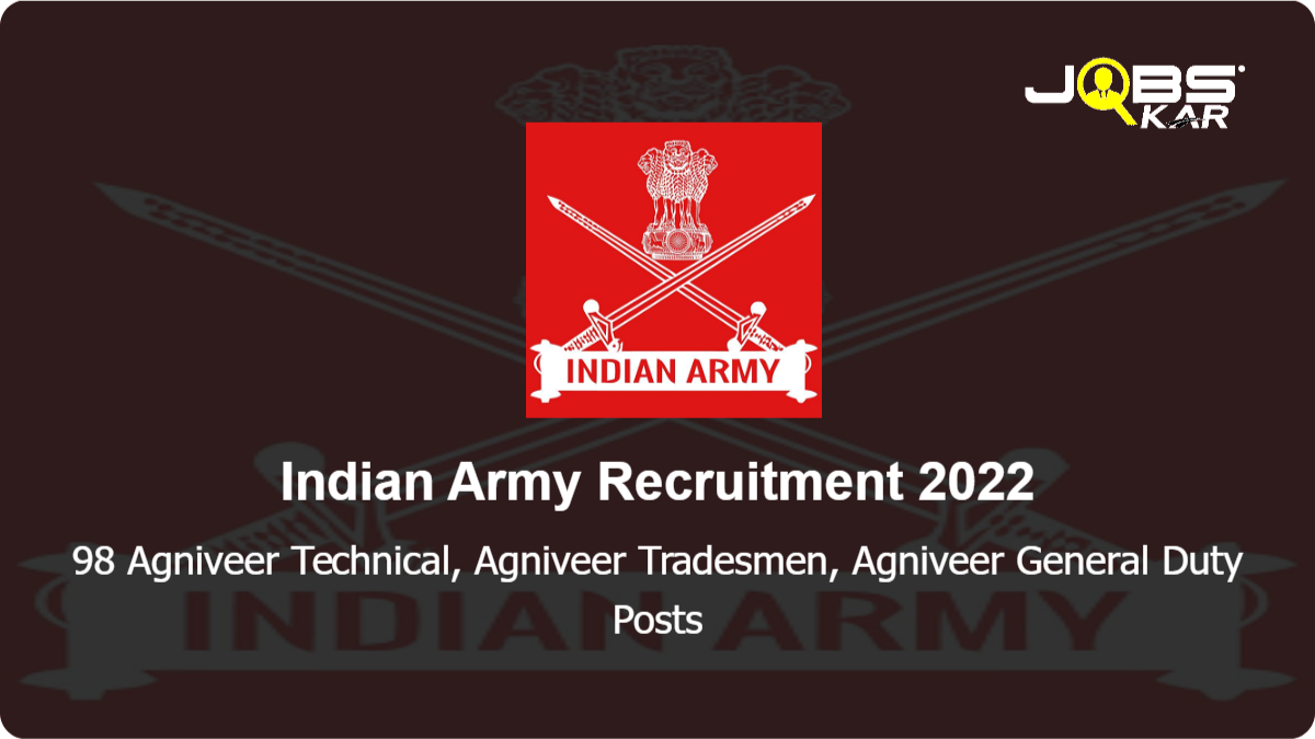 Indian Army Recruitment 2022: Apply for 98 Agniveer Technical, Agniveer Tradesmen, Agniveer General Duty Posts