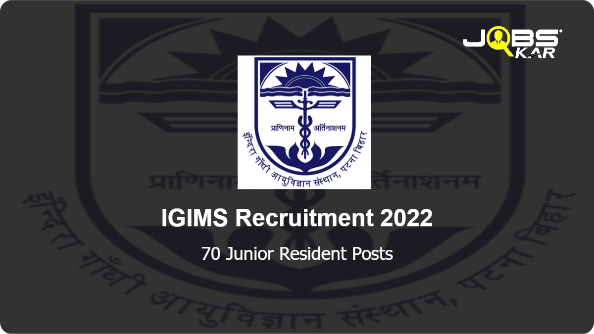 IGIMS Recruitment 2022: Walk in for 70 Junior Resident Posts