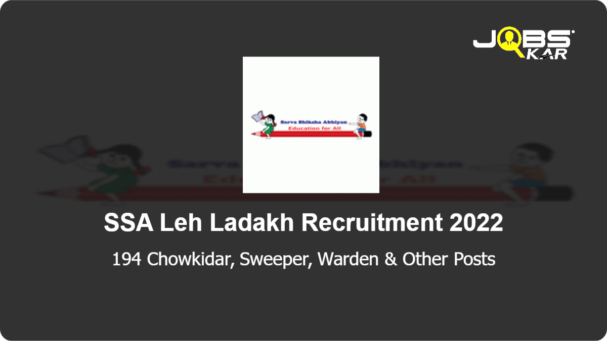 SSA Leh Ladakh Recruitment 2022: Apply for 194 Chowkidar, Sweeper, Warden, Assistant Cook, Head Cook Posts