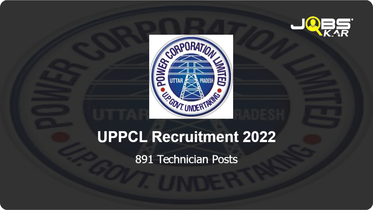 UPPCL Recruitment 2022: Apply Online for 891 Technician Posts