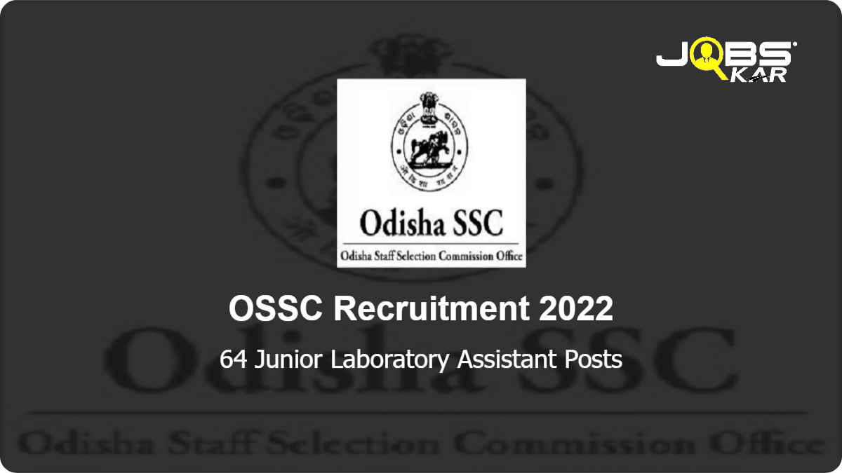 OSSC Recruitment 2022: Apply Online for 64 Junior Laboratory Assistant Posts