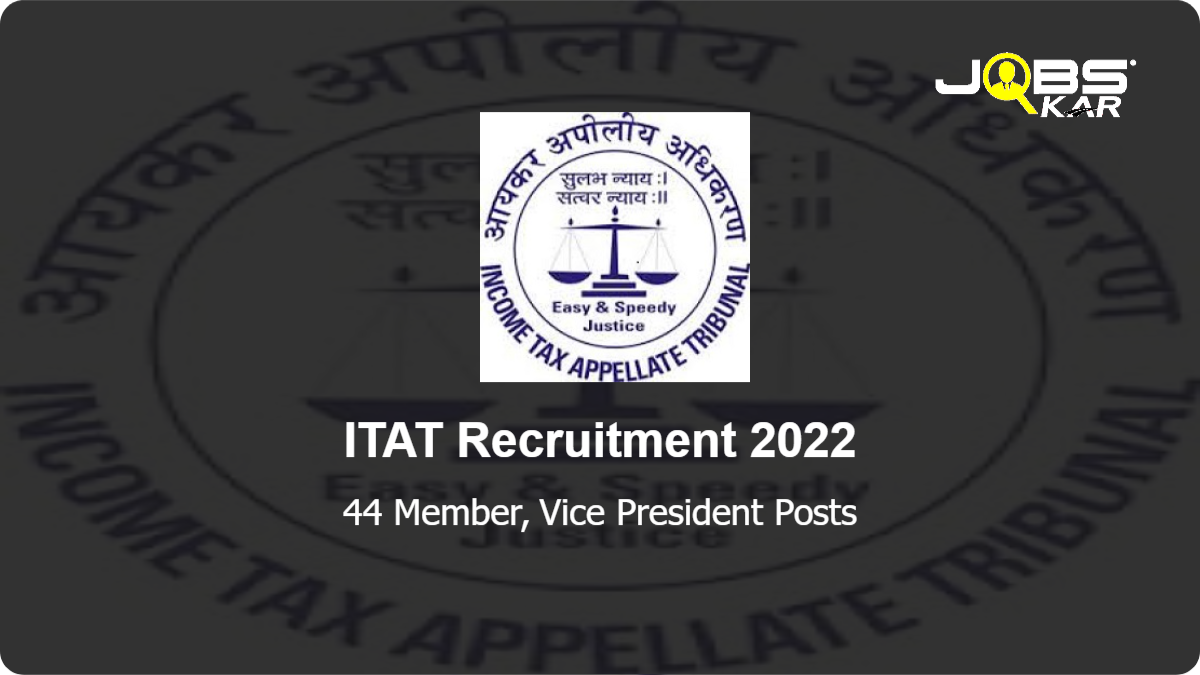 ITAT Recruitment 2022: Apply Online for 44 Member, Vice President Posts