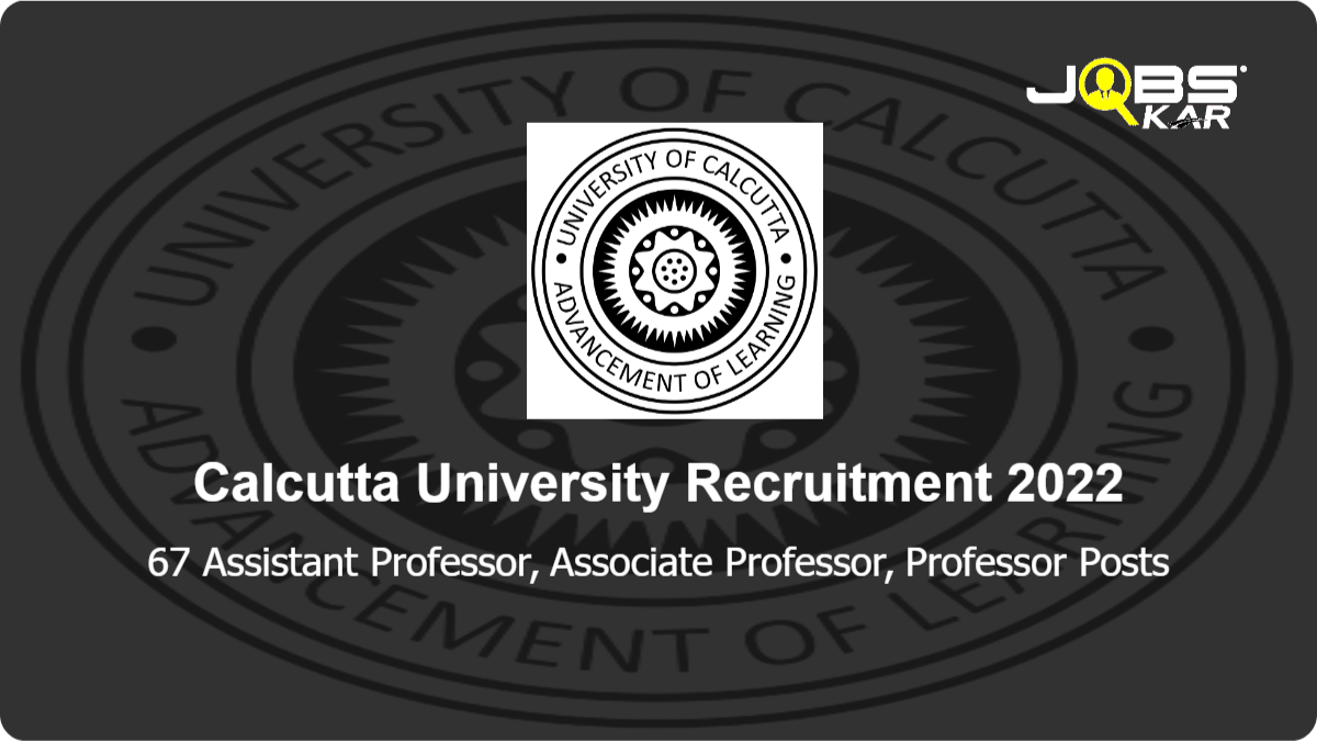 Calcutta University Recruitment 2022: Apply for 67 Assistant Professor, Associate Professor, Professor Posts