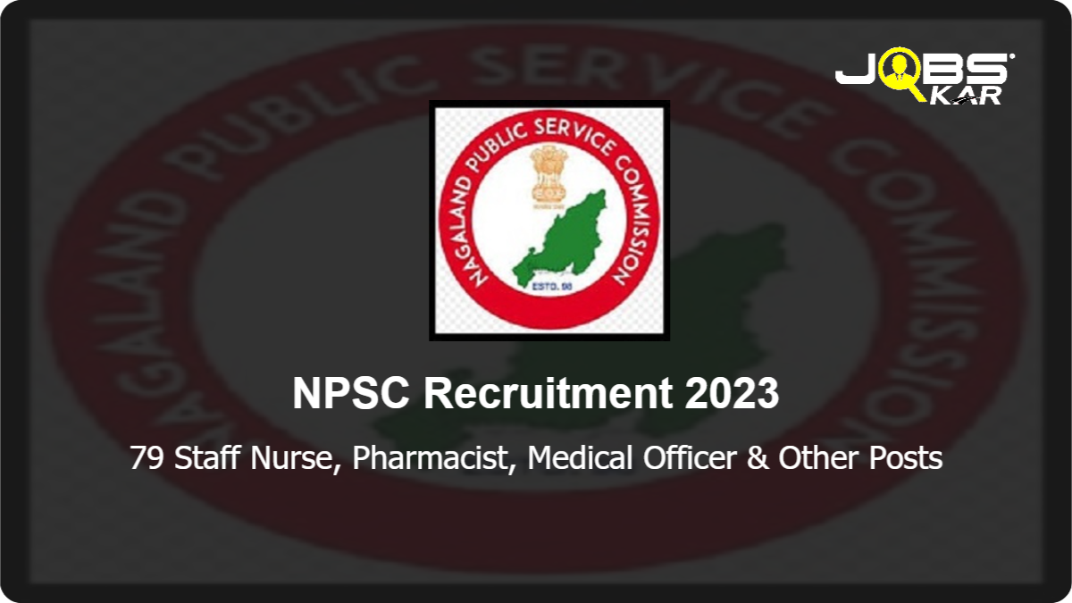 NPSC Recruitment 2023: Apply Online for 79 Staff Nurse, Pharmacist, Medical Officer, Veterinary Assistant Surgeon, Drugs Inspector Posts