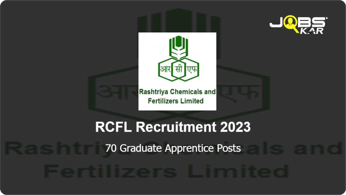 RCFL Recruitment 2023: Apply Online for 70 Graduate Apprentice Posts