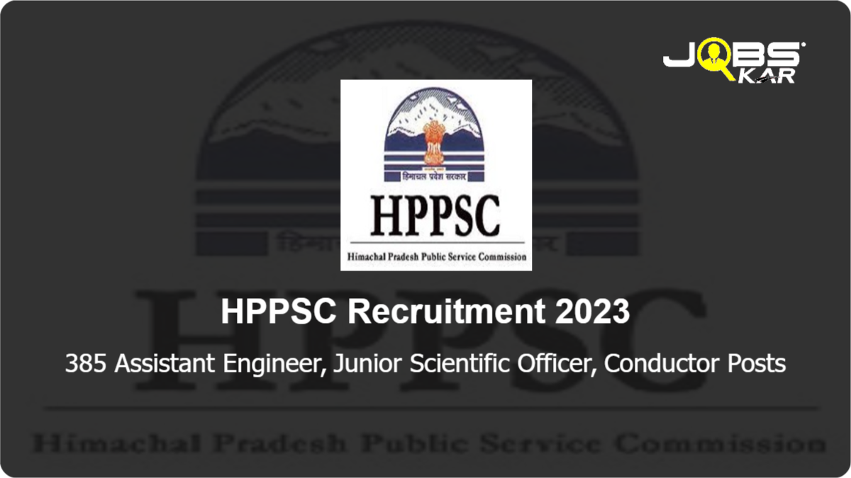HPPSC Recruitment 2023: Apply Online for 385 Assistant Engineer, Junior Scientific Officer, Conductor Posts