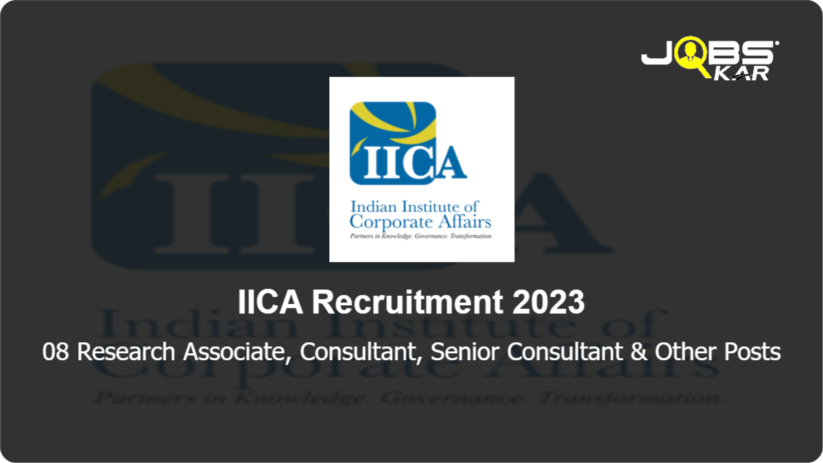 IICA Recruitment 2023: Apply for 08 Research Associate, Consultant, Senior Consultant, Chief Programme Executive, Senior Research Associate Posts