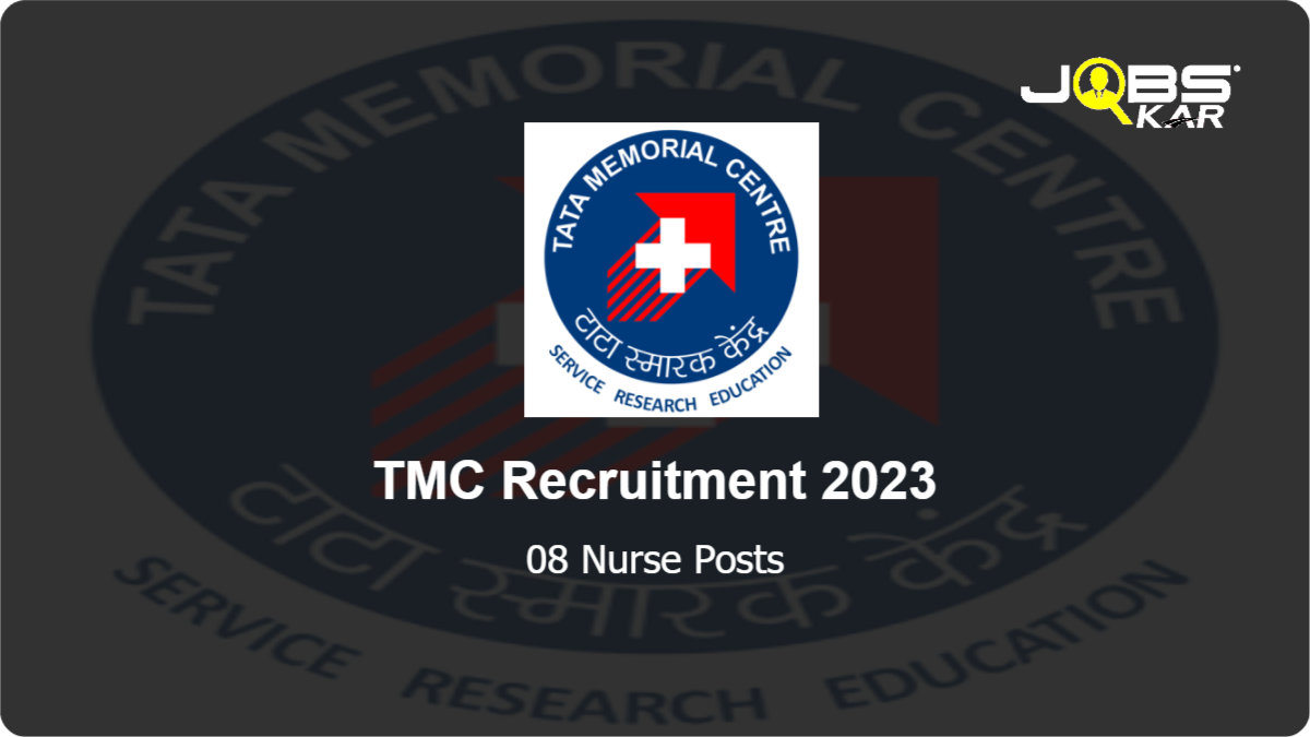TMC Recruitment 2023: Walk in for 08 Nurse Posts