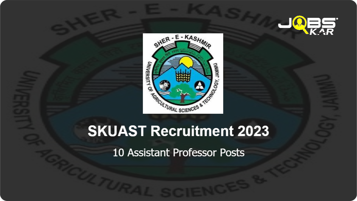 SKUAST Recruitment 2023: Apply for 10 Assistant Professor Posts