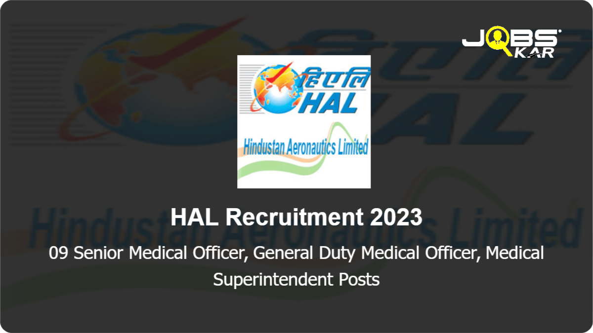 HAL Recruitment 2023: Apply for 09 Senior Medical Officer, General Duty Medical Officer, Medical Superintendent Posts