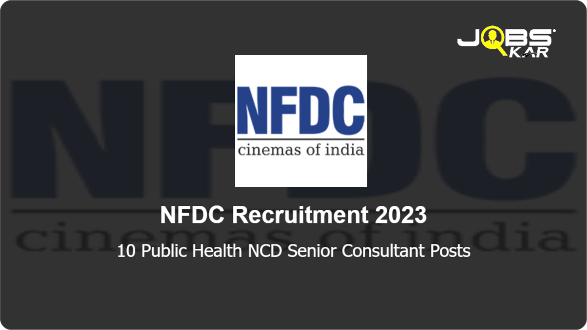 NFDC Recruitment 2023: Apply for 10 Public Health NCD Senior Consultant Posts