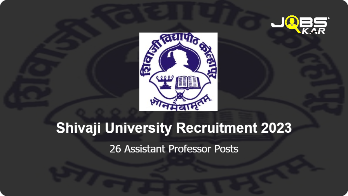 Shivaji University Recruitment 2023: Walk in for 26 Assistant Professor Posts