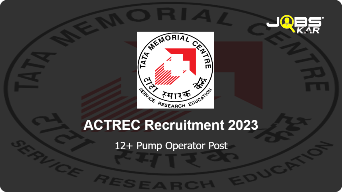 ACTREC Recruitment 2023: Walk in for Various Pump Operator Posts