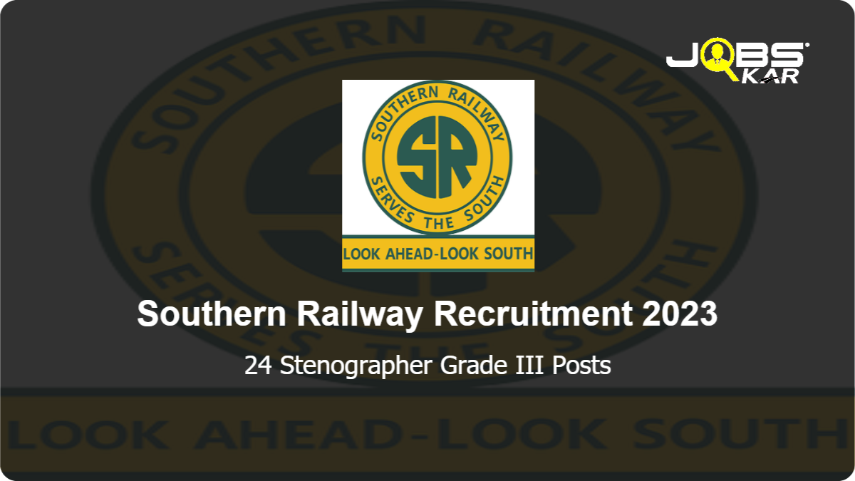 Southern Railway Recruitment 2023: Apply Online for 24 Stenographer Grade III Posts
