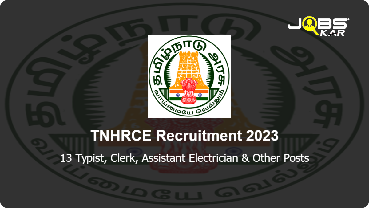 TNHRCE Recruitment 2023: Apply for 13 Typist, Clerk, Assistant Electrician, Gardener, Watchman, Gurkha Posts