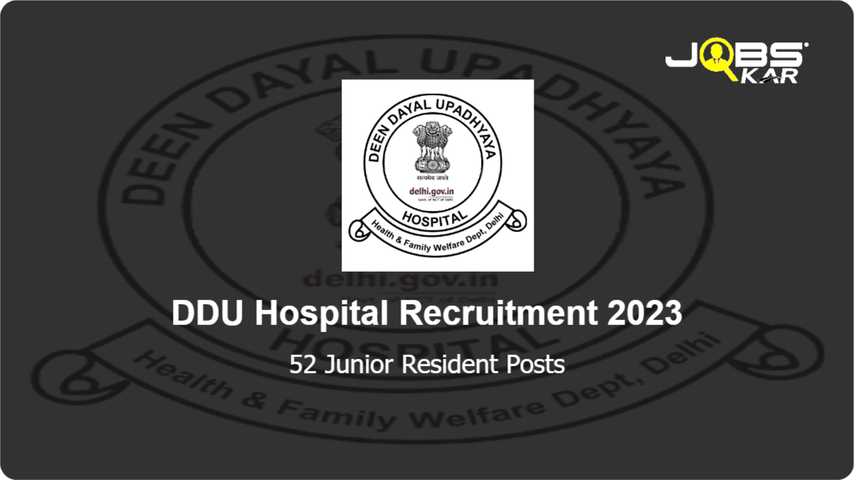 DDU Hospital Recruitment 2023: Walk in for 52 Junior Resident Posts