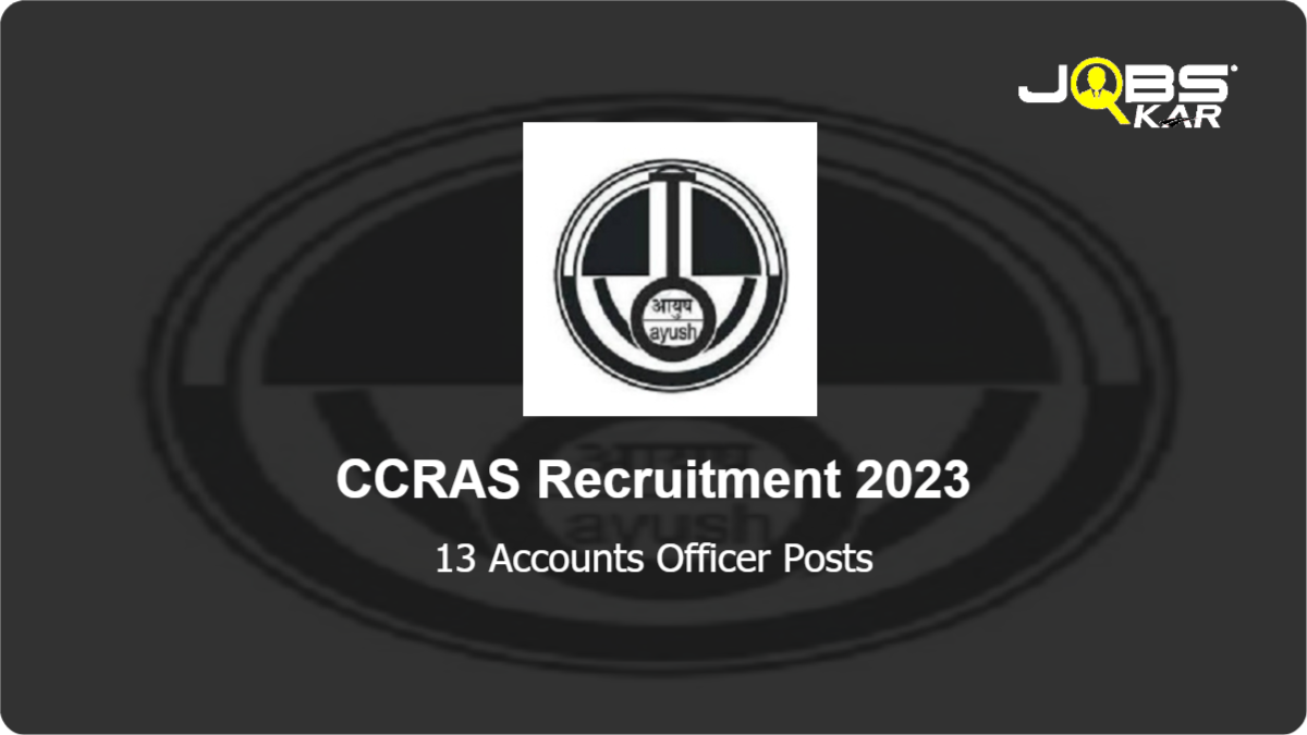 CCRAS Recruitment 2023: Apply for 13 Accounts Officer Posts