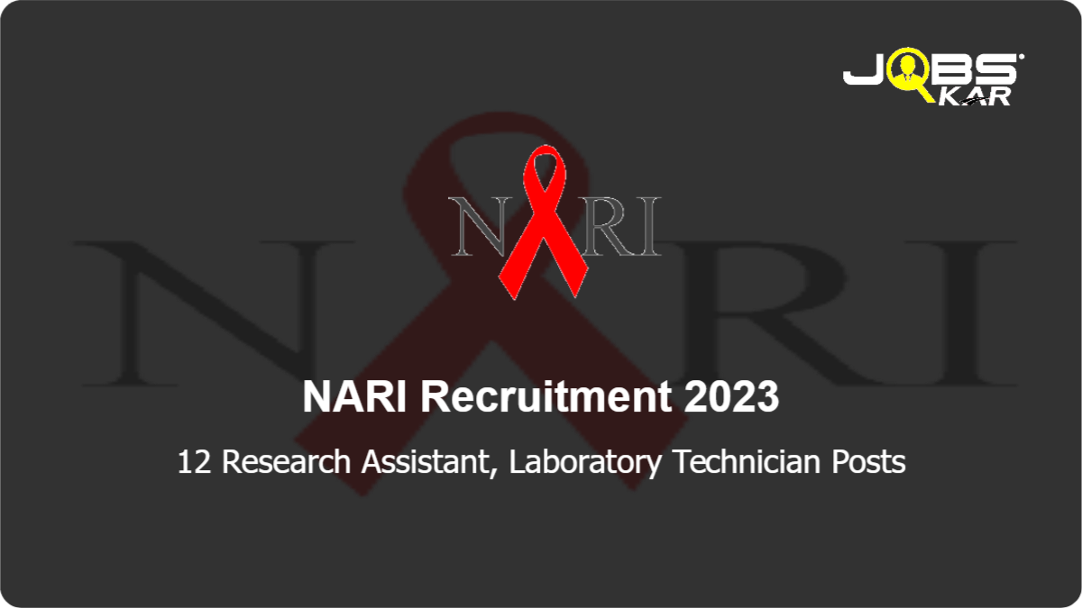 NARI Recruitment 2023: Apply Online for 12 Research Assistant, Laboratory Technician Posts