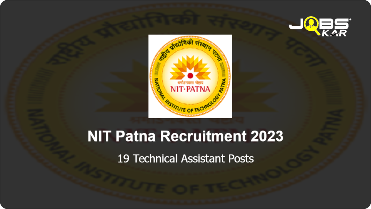 NIT Patna Recruitment 2023 Apply Online for 19 Technical Assistant Posts