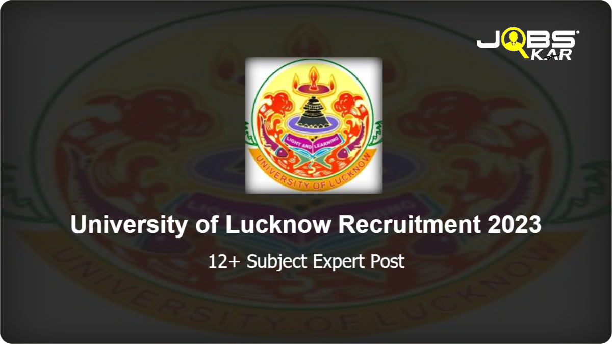 University of Lucknow Recruitment 2023: Walk in for Various Subject Expert Posts