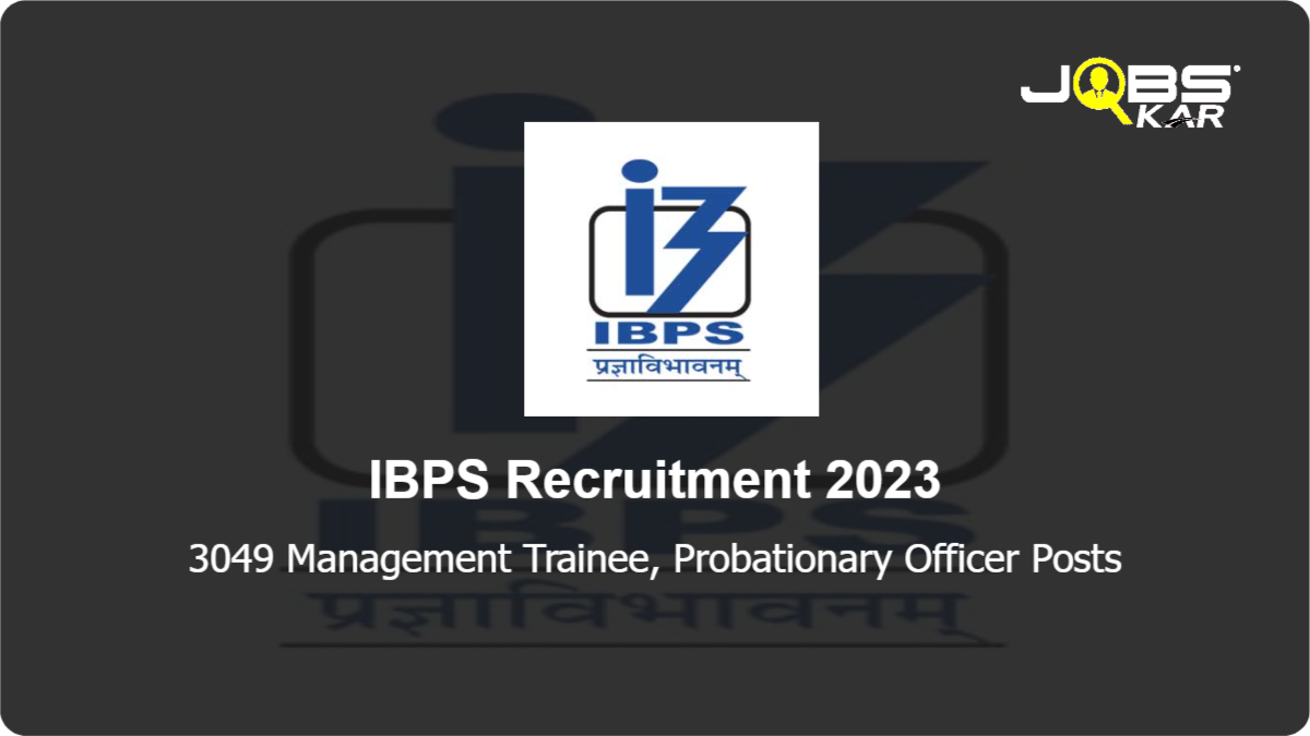 IBPS Recruitment 2023: Apply Online for 3049 Management Trainee, Probationary Officer Posts